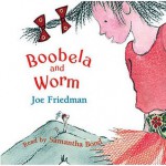 Boobela And Worm - Joe Friedman, Sam Childs, Samantha Bond