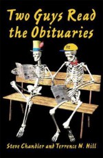 Two Guys Read the Obituaries - Terrence N. Hill, Steve Chandler