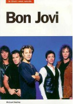 Bon Jovi: In Their Own Words - Michael Heatley, Malcolm Dome, Mick Wall