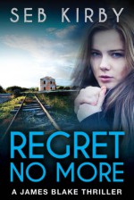 Regret No More (James Blake #2) - Seb Kirby