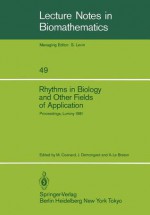 Rhythms In Biology And Other Fields Of Application: Deterministic And Stochastic Approaches; Proceedings Of The Journées De La Société Mathématique De France, Held At Luminy, France, September 14 18, 1981 - M. Cosnard, J. Demongeot, A. LeBreton