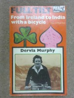 Full Tilt. Ireland to India with a bicycle - Dervla Murphy: