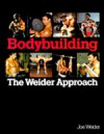 Bodybuilding, the Weider Approach - Joe Weider