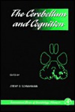 International Review of Neurobiology, Volume 41: The Cerebellum and Cognition - Jeremy D. Schmahmann, Ronald J. Bradley, R. Adron Harris, Peter Jenner