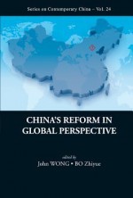 China's Reform in Global Perspective - John Wong, Zhiyue Bo