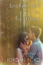 Broken Girl vs Fix-It Boy (Forever Love #2) - Jordan Ford