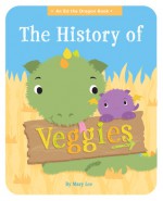 The History of Veggies - Mary Lee