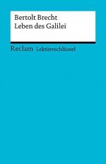 Lektüreschlüssel. Bertolt Brecht: Leben des Galilei (Reclam Lektüreschlüssel) (German Edition) - Franz-Josef Payrhuber