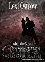 What the Steam Brings - Lexi Ostrow