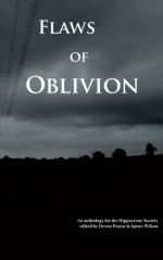 Flaws of Oblivion: An anthology for the Hippocrene Society - James Wilson, Devon Pearse, Plamen Chetelyazov, Virginia Goebel, Cary Polkovitz