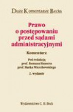 Prawo o postępowaniu przed sądami administracyjnymi. Komentarz - Roman Hauser, Marek Wierzbowski, Cherka Maksymilian, Gołaszewski Piotr, Rafał Stankiewicz, Wajda Paweł, Wiktorowska Aleksandra, Zalasińska Katarzyna, Maria Jagielska, Jacek Jagielski, Janusz Drachal, Grzegorz Rząsa, Karolina Wojciechowska