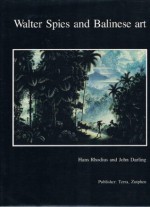 Walter Spies and Balinese Art - Hans Rhodius, John Darling, John Stowell