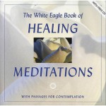 The White Eagle Book Of Healing Meditations: Meditations And Contemplative Teaching - White Eagle