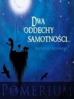 Dwa oddechy samotności - Krzysztof Kotowski