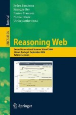 Reasoning Web: Second International Summer School 2006, Lisbon, Portugal, September 4-8, 2006, Tutorial Lectures - Pedro Barahona