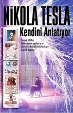 Nikola Tesla Kendini Anlatiyor - Nikola Tesla