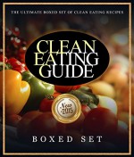 Clean Eating Guide: How to Keep Healthy and Fit: Includes New Clean Eating Recipes For 2015 With Natural Ingredients - Speedy Publishing