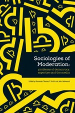 Sociologies of Moderation - Captain, John Holmwood