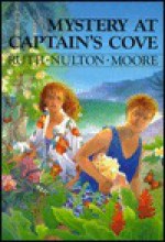 Mystery at Captain's Cove - Ruth Nulton Moore