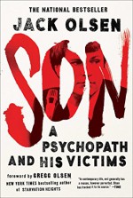 Son: A Psychopath and His Victims - Jack Olsen