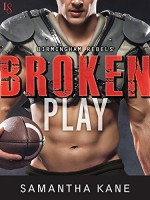 Broken Play (Birmingham Rebels) - Samantha Kane