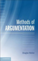 Methods of Argumentation - Douglas Walton