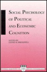 Social Psychology of Political & Economic Cognition - Glynis M. Breakwell