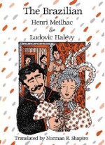 The Brazilian - Henri Meilhac, Ludovic Halévy