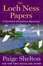 The Loch Ness Papers - Paige Shelton