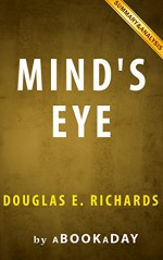 Mind's Eye: by Douglas E. Richards | Summary & Analysis - aBookaDay, Mind's Eye