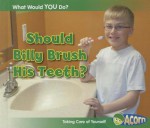 Should Billy Brush His Teeth? - Rebecca Rissman