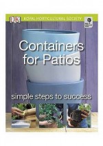 Rhs Containers For Patios: Simple Steps To Success (Rhs) - Richard Rosenfeld