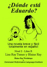 Donde Esta Eduardo? (Spanish Edition) - Lisa Ray Turner, Blaine Ray