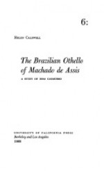 The Brazilian Othello of Machado de Assis - Helen Caldwell