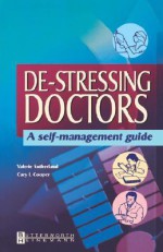 de-Stressing Doctors: A Self-Management Guide - Valerie J. Sutherland