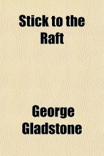 Stick to the Raft - George Gladstone