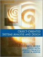 Object-Oriented Systems Analysis and Design - Joey F. George, Joseph S. Valacich, Dinesh Batra