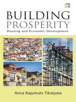 Building Prosperity: Housing and Economic Development - Anna Tibaijuka