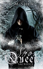 Sacrifice (The Snow Queen Book 2) - K. M. Shea