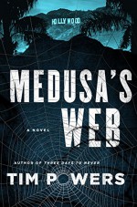Medusa's Web: A Novel - Tim Powers
