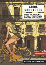 Adiós muchachos - Matz, Paolo Bacilieri, Romain Trystram, Daniel Chavarría