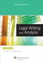 Legal Writing and Analysis, Third Edition - Edwards