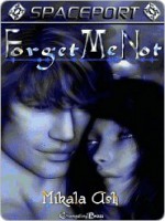 Spaceport: Forget Me Not - Mikala Ash