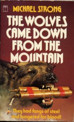 The Wolves Came Down From the Mountain - Michael Strong