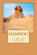 Mamnou' - A Return to Cairo - Raymond Levy