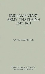 Parliamentary Army Chaplains, 1642-1651 - Anne Laurence