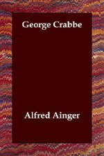 George Crabbe - Alfred Ainger