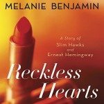 Reckless Hearts (Short Story): A Story of Slim Hawks and Ernest Hemingway - Melanie Benjamin, Cassandra Campbell, Random House Audio