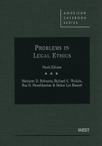 Problems in Legal Ethics, 9th (American Casebook) - Mortimer D. Schwartz, Richard C. Wydick, Rex R. Perschbacher, Debra Lyn Bassett