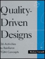 Quality-Driven Designs: 36 Activities to Reinforce TQM Concepts - Marlene Caroselli